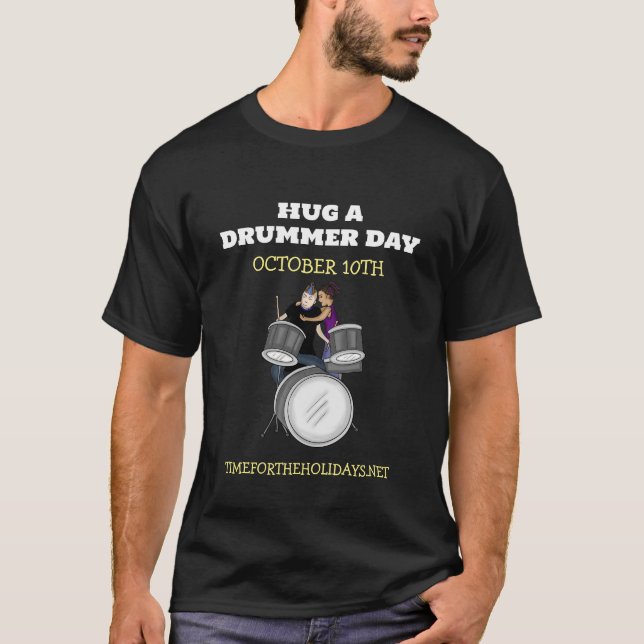 Hug a Drummer Day | October 10th  T-Shirt (Front)