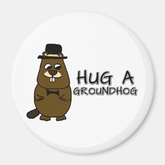 Hug a groundhog magnet (Front)