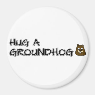 Hug a groundhog magnet