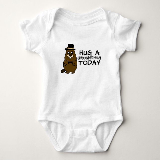 Hug a groundhog today baby bodysuit (Front)