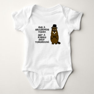 Hug a groundhog today. Get a rabies shot tomorrow. Baby Bodysuit