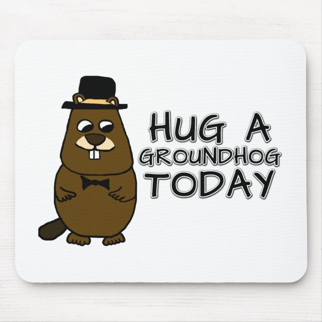 Hug a groundhog today mouse mat (Front)