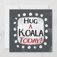 Hug A Koala Today Greeting Card