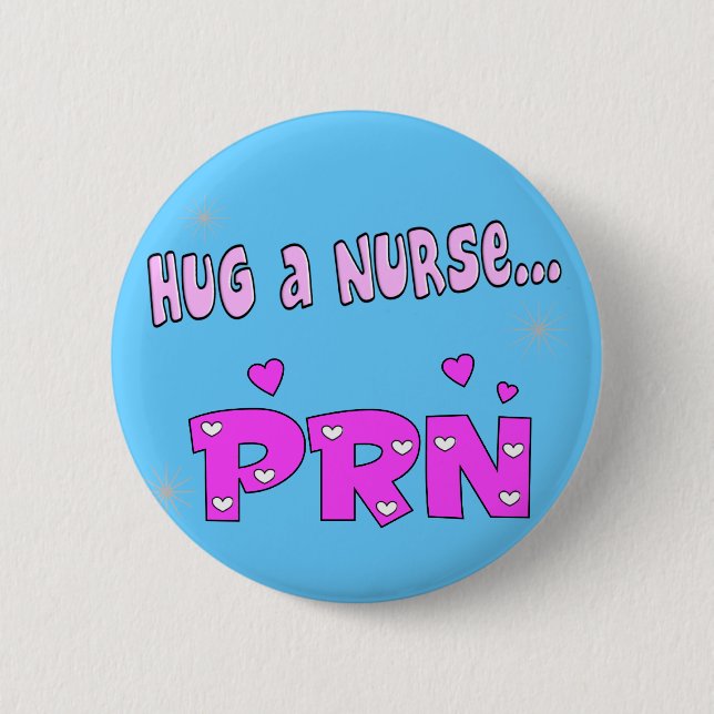 Hug a Nurse PRN 6 Cm Round Badge (Front)
