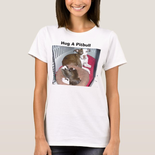 Hug A Pitbull t-shirt (Front)