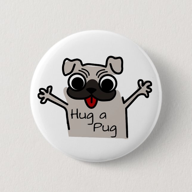 Hug a Pug 6 Cm Round Badge (Front)