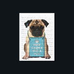 Hug a Pug Canvas Print<br><div class="desc">Hug a Pug by FabFunky. Features a cute pug wearing a "Keep Calm and Hug a Pug" sign. | 190008D</div>