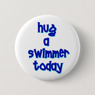 Hug A Swimmer Today 6 Cm Round Badge