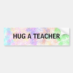HUG A TEACHER - bumper sticker