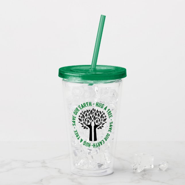 Hug a Tree Save Our Earth Acrylic Tumbler (Back Ice)
