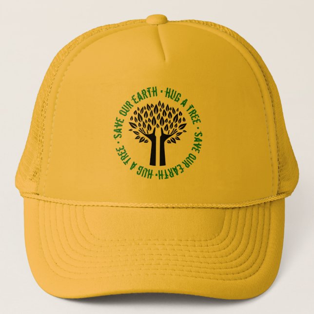 Hug a Tree Save Our Earth Trucker Hat (Front)