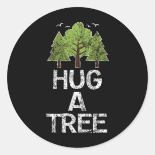 Hug A Tree Tree Hugger Earth Arbor Day Classic Round Sticker