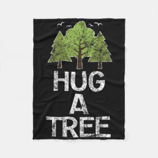 Hug A Tree Tree Hugger Earth Arbor Day Fleece Blanket