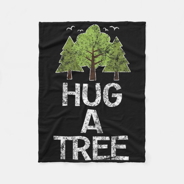Hug A Tree Tree Hugger Earth Arbor Day  Fleece Blanket (Front)
