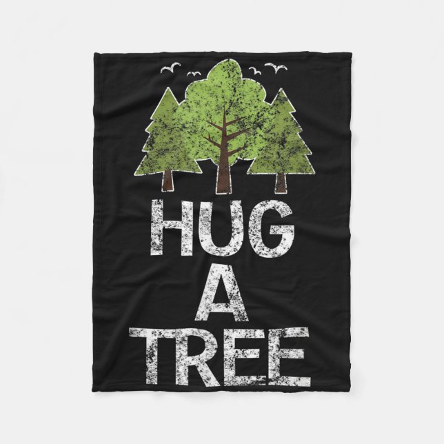 Hug A Tree Tree Hugger Earth Arbor Day  Fleece Blanket (Front)