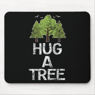Hug A Tree Tree Hugger Earth Arbor Day Mouse Mat
