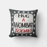 Hug A Wombat Today Throw Pillow