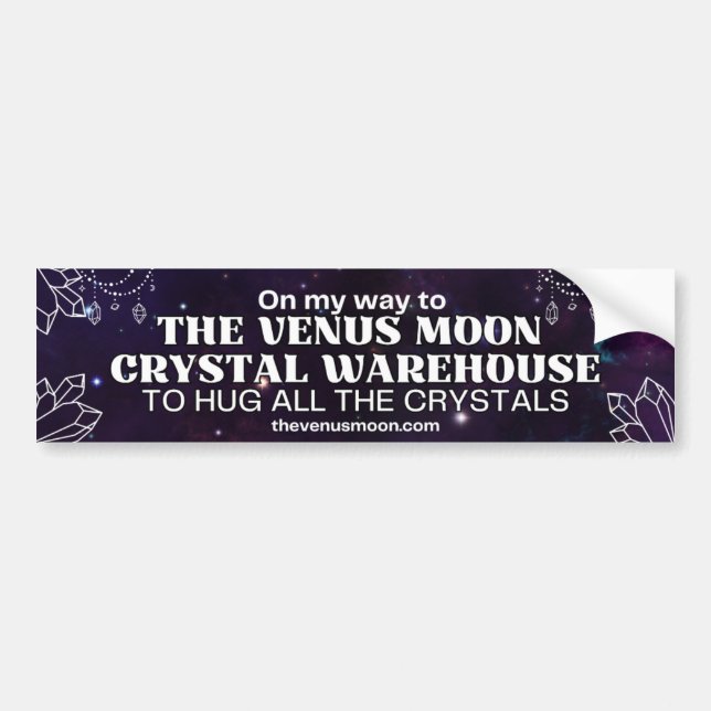 Hug All The Crystals (Galaxy - Fancy) Bumper Sticker (Front)