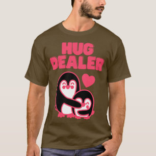 Hug Dealer Hugging Penguins T-Shirt