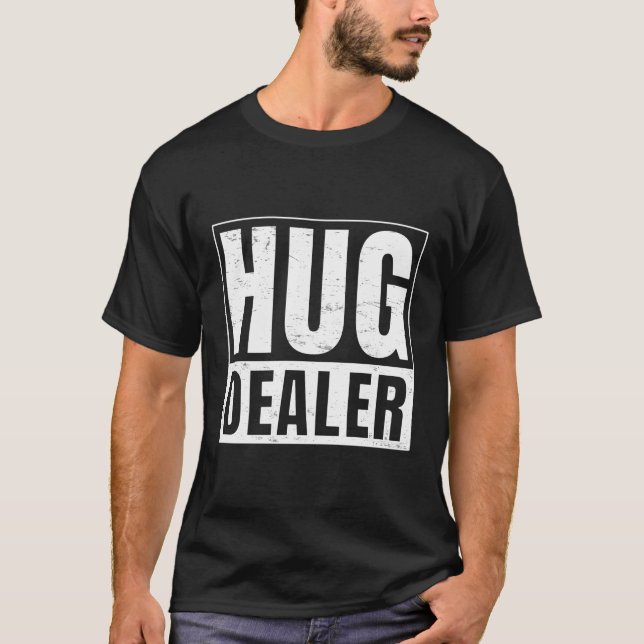 Hug Dealer T-Shirt (Front)