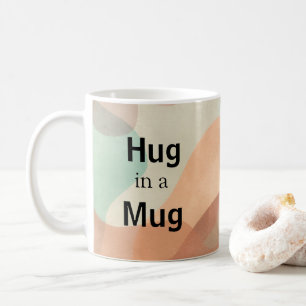 Hug in a mug coffee mug