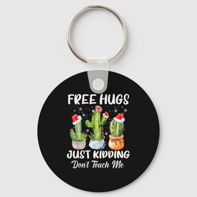 Hug Just Kidding Dont Touch Me Funny Cactus Christ Key Ring (Front)