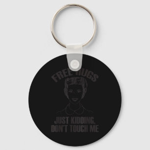 Hug, Just Kidding Funny Saying, Do Not Touch Me Key Ring
