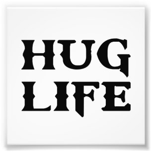 Hug Life Thug Life Photo Print