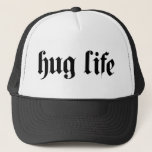 Hug Life Trucker Hat<br><div class="desc">Hug Life funny slogan</div>