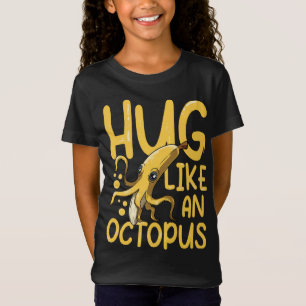 Hug Like An Octopus for a Vegan Diver Fruit Lover T-Shirt