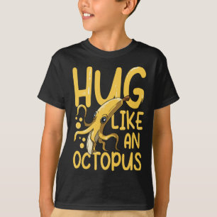 Hug Like An Octopus for a Vegan Diver Fruit Lover T-Shirt