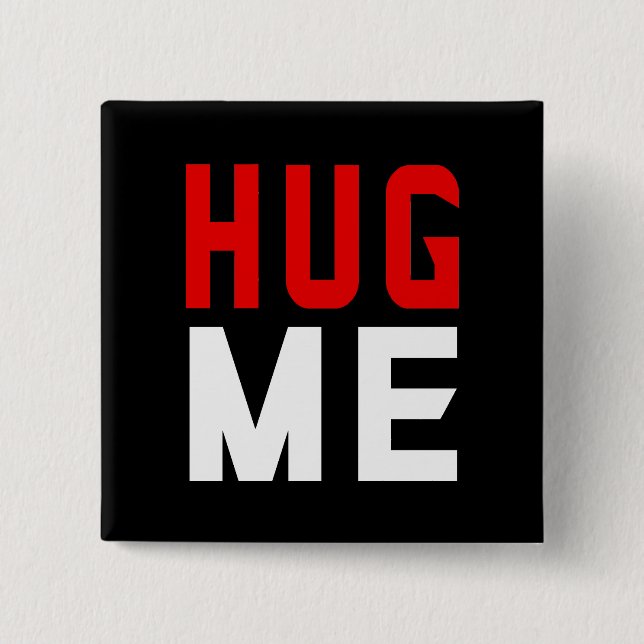 Hug me  15 cm square badge (Front)