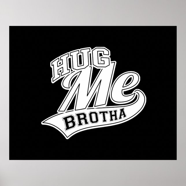 Hug Me Brotha Poster (Front)
