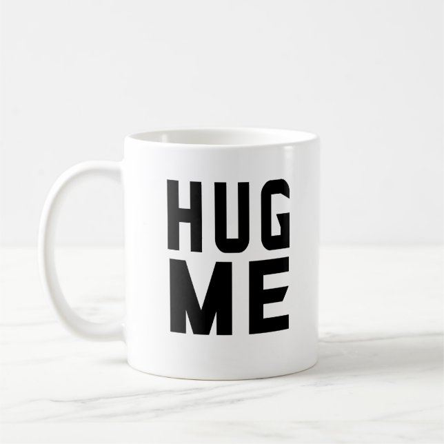 Hug me  coffee mug (Left)