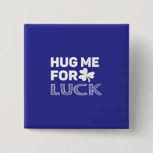 Hug Me For Luck 15 Cm Square Badge