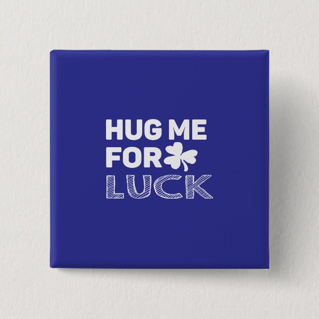 Hug Me For Luck 15 Cm Square Badge (Front)