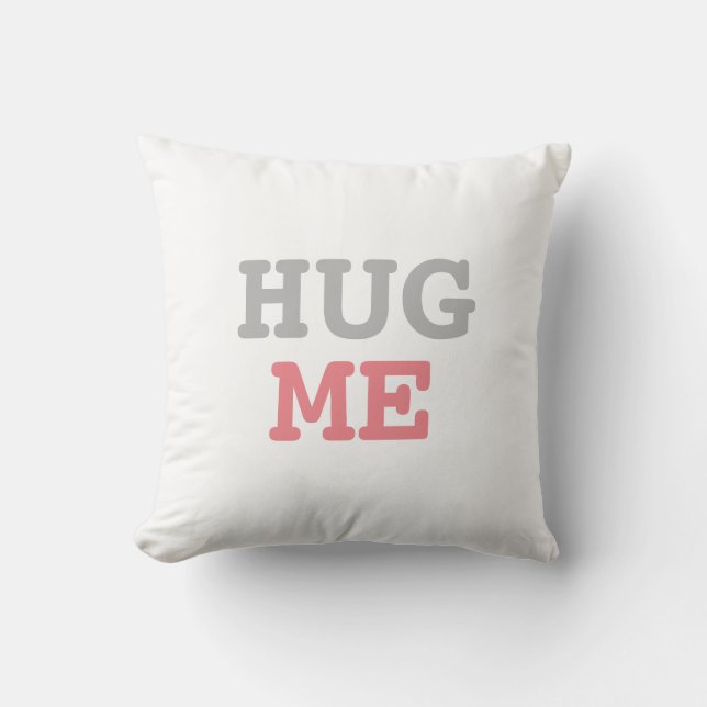 Hug Me | Funny Cushion (Front)