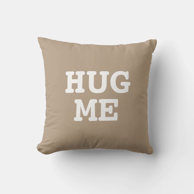 Hug Me | Funny Cushion (Front)