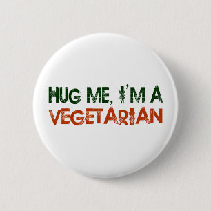Hug Me I'M A Vegetarian 6 Cm Round Badge