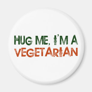Hug Me I'M A Vegetarian Magnet