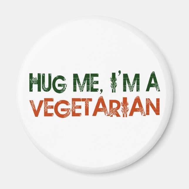 Hug Me I'M A Vegetarian Magnet (Front)