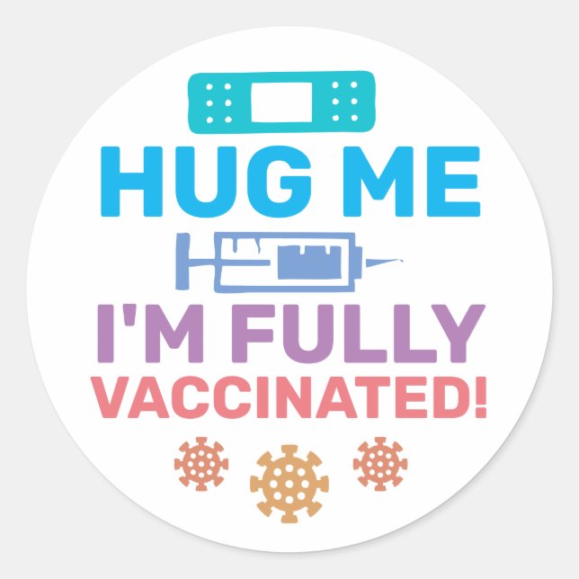 Hug Me I'm Fully Vaccinated Covid-19 Coronavirus Classic Round Sticker (Front)