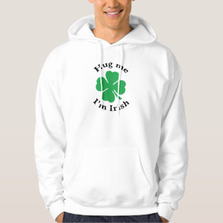 Hug Me I'm Irish Lucky Four Leaf Clover Hoodie
