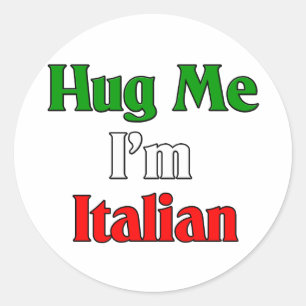 Hug Me I'm Italian Classic Round Sticker