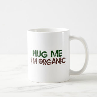 Hug Me I'M Organic Coffee Mug