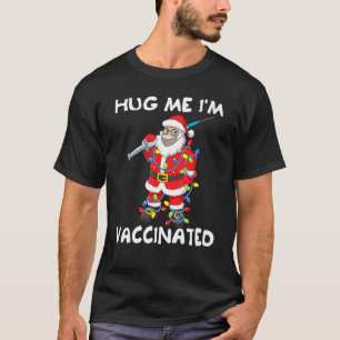 Hug Me Im Vaccinated Santa Claus Christmas Tree Li T-Shirt