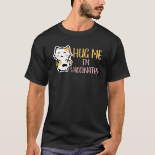 Hug Me Im Vaccinated Vaccination Pro Vax Cute Cat T-Shirt