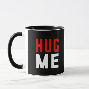 Hug me  mug