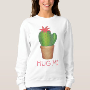 Hug Me Potted Plant Cactus Flower Sweatshirt