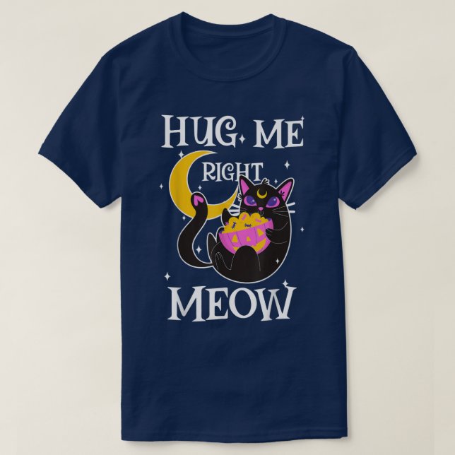 Hug Me Right Meow Funny Halloween  504 4662 T-Shirt (Design Front)